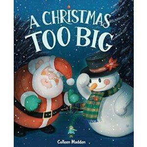 A Christmas Too Big, Hardback - Colleen Madden imagine