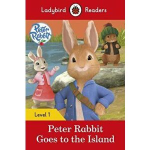 Peter Rabbit: Goes to the Island - Ladybird Readers Level 1, Paperback - Ladybird imagine