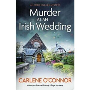 Murder at an Irish Wedding. An unputdownable cosy village mystery, Paperback - Carlene O'Connor imagine
