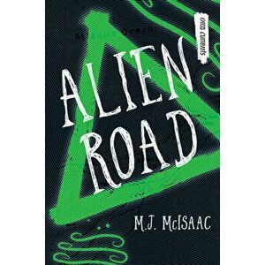 Alien Road, Paperback - M. J. McIsaac imagine