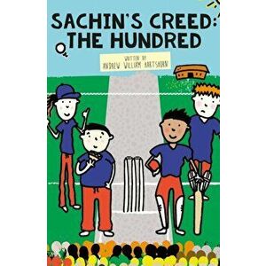 Sachin's Creed. The Hundred, Paperback - Andrew William Hartshorn imagine