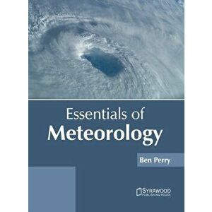 Essentials of Meteorology, Hardcover - Ben Perry imagine