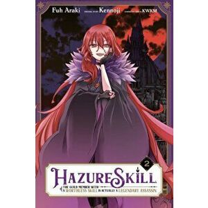 Hazure Skill: The Guild Member with a Worthless Skill Is Actually a Legendary Assassin, Vol. 2, Paperback - Kennoji imagine