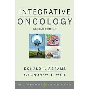 Integrative Oncology, Paperback - Donald I. Abrams imagine