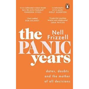 The Panic Years. 'Every millennial woman should have this on her bookshelf' Pandora Sykes, Paperback - Nell Frizzell imagine
