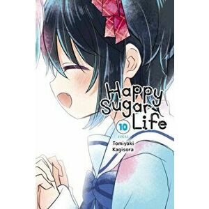 Happy Sugar Life, Vol. 10, Paperback - Tomiyaki Kagisora imagine