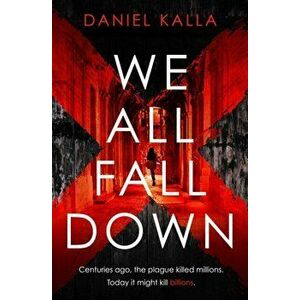 We All Fall Down. The gripping, addictive page-turner of 2019 from the international bestseller, Paperback - Daniel Kalla imagine