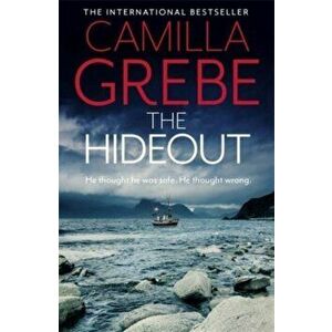 The Hideout. The tense new thriller from the award-winning, international bestselling author, Paperback - Camilla Grebe imagine