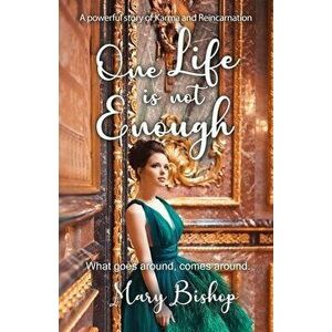 One Life is Not Enough, Paperback - Mary Bishop imagine