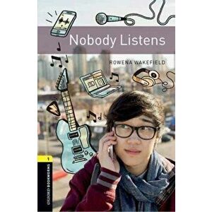 Oxford Bookworms Library: Level 1: : Nobody Listens, Paperback - Rowena Wakefield imagine