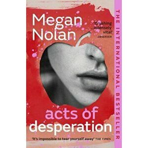 Acts of Desperation. The must-read novel of 2022, Paperback - Megan Nolan imagine