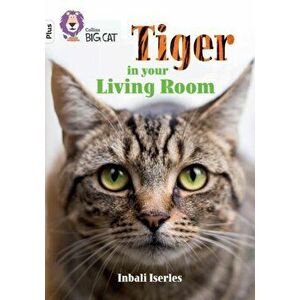Tiger in Your Living Room. Band 10+/White Plus, Paperback - Inbali Iserles imagine