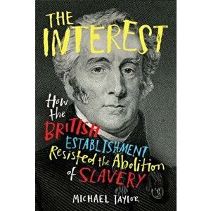 The Interest, Paperback - Michael Taylor imagine