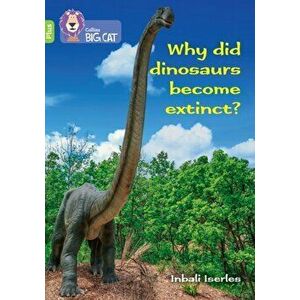 Why did dinosaurs become extinct?. Band 11+/Lime Plus, Paperback - Claire Llewellyn imagine