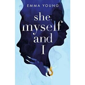 She, Myself and I, Paperback - Emma Young imagine