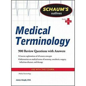 Schaum's Outline of Medical Terminology, Paperback - Jim Keogh imagine