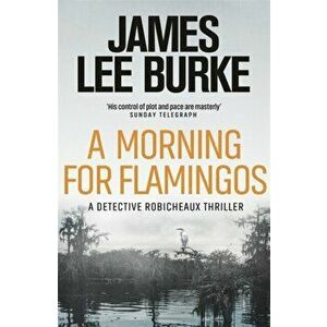 A Morning For Flamingos, Paperback - James Lee (Author) Burke imagine