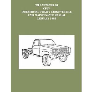 TM 9-230-289-20 CUCV Commercial Utility Cargo Vehicle Unit Maintenance Manual January 1988, Paperback - *** imagine