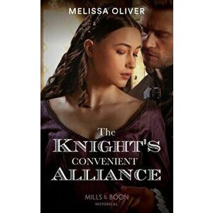 The Knight's Convenient Alliance, Paperback - Melissa Oliver imagine