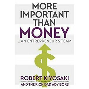 More Important Than Money - MM Export Ed.. An Entrepreneur's Team, Paperback - Robert Kiyosaki imagine