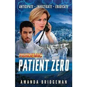 Pandemic: Patient Zero. A Pandemic Novel, Paperback - Amanda Bridgeman imagine