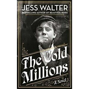 The Cold Millions, Paperback - Jess Walter imagine