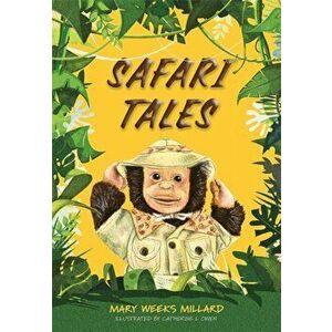 Safari Tales, Paperback - Mary Weeks Millard imagine