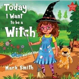I Want to Be a Witch, Paperback imagine