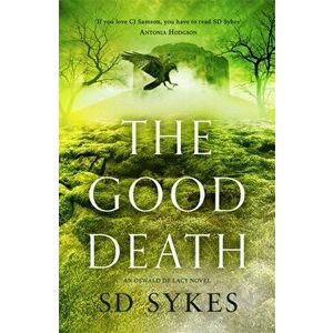 The Good Death, Paperback - S D Sykes imagine