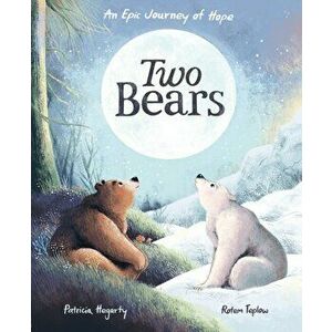 Two Bears. An epic journey of hope, Paperback - Patricia Hegarty imagine