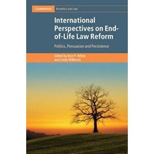 International Perspectives on End-of-Life Law Reform, Hardcover - Ben P. White imagine