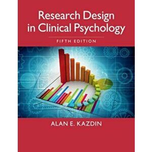 Research Design in Clinical Psychology, Paperback - Alan E. Kazdin imagine