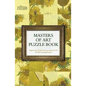 The National Gallery Masters of Art Puzzle Book. Explore the World's Greatest Artists in 100 Stunning Puzzles, Paperback - The National Gallery imagine