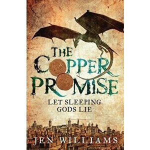 The Copper Promise (complete novel), Paperback - Jen Williams imagine