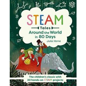 Around the World in 80 Days. The children's classic with 20 hands-on STEAM projects, Hardback - Katie Dicker imagine