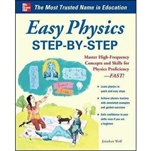 Easy Physics Step-By-Step: With 95 Solved Problems, Paperback - Jonathan Wolf imagine
