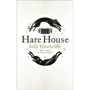 Hare House, Paperback - Sally Hinchcliffe imagine