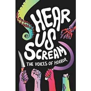 Hear Us Scream: The Voices of Horror Volume One, Paperback - Catherine Benstead imagine
