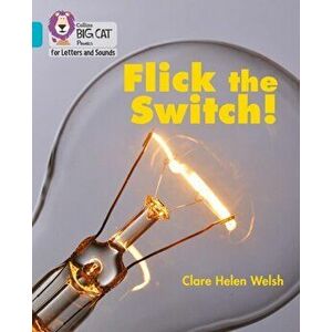 Flick the Switch!. Band 07/Turquoise, Paperback - Clare Helen Welsh imagine