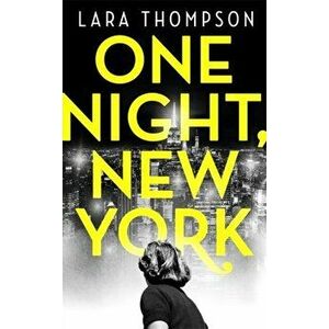 One Night, New York, Paperback - Lara Thompson imagine