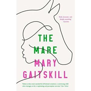 The Mare. Main, Paperback - Mary Gaitskill imagine