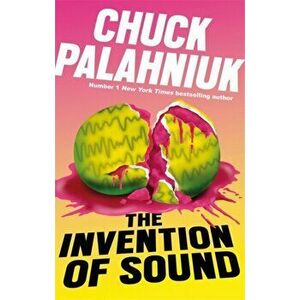 The Invention of Sound, Paperback - Chuck Palahniuk imagine