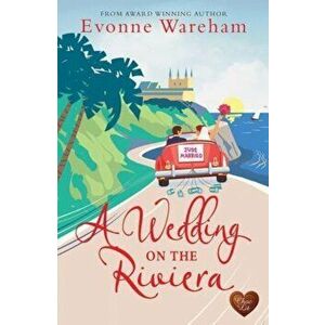 A Wedding on the Riviera, Paperback - Evonne Wareham imagine