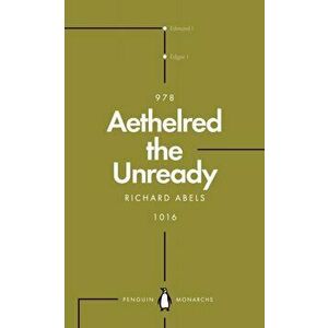 Aethelred the Unready (Penguin Monarchs). The Failed King, Paperback - Richard Abels imagine