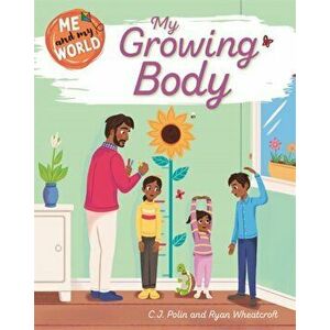 Me and My World: My Growing Body, Paperback - C.J. Polin imagine