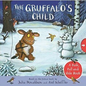 The Gruffalo's Child: A Push, Pull and Slide Book, Board book - Julia Donaldson imagine