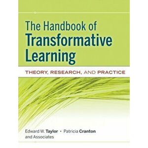 The Handbook of Transformative Learning: Theory, Research, and Practice, Hardcover - Edward W. Taylor imagine