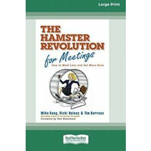 The Hamster Revolution for Meetings [Standard Large Print 16 Pt Edition], Paperback - Mike Song imagine