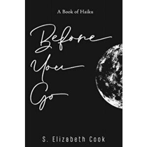 Before You Go, Paperback - S. Elizabeth Cook imagine