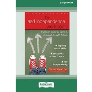 ASD Independence Workbook: Transition Skills for Teens and Young Adults with Autism (16pt Large Print Edition), Paperback - Francis Tabone imagine